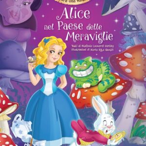 Alice nel paese delle meraviglie. ediz. illustrata - Ed. Il Grillo Parlante