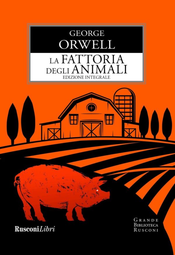 La Fattoria degli Animali - Autore : Orwell George