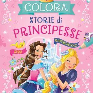Colora storie di principesse. ediz. illustrata