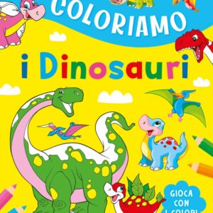 Coloriamo i dinosauri. ediz. a colori