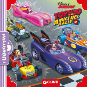 Topolino e gli amici del rally. ediz. a colori