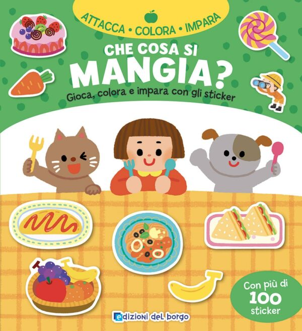 Che cosa si mangia? gioca, colora e impara con gli sticker. con adesivi. ediz.