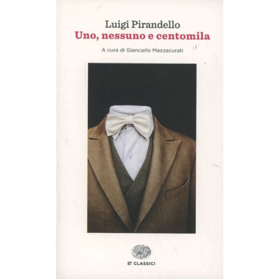 Uno, nessuno e centomila - Autore: pirandello luigi