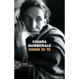 Dimmi Di Te - Autore: gamberale chiara