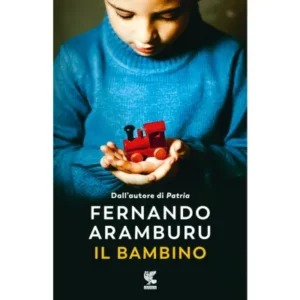 Il Bambino - Autore: aramburu fernando