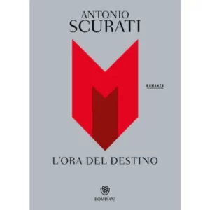 M. l'ora del destino - Autore: scurati antonio