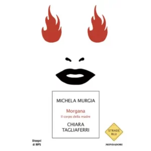 morgana. il corpo della madre - Autore: murgia michela