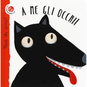 A me gli occhi! cucù chi sono? ediz. speciale - Autore: giraldo maria loretta
