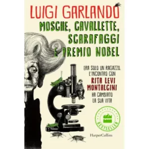 Mosche, cavallette, scarafaggi e premio nobel - Autore: garlando luigi