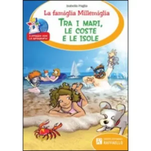 La famiglia millemiglia tra i mari, le coste e le isole. ediz. illustrata