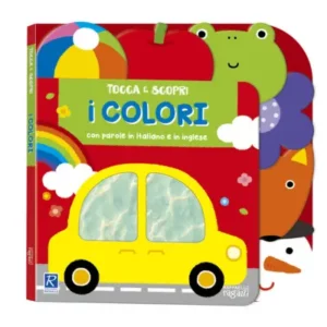 I Colori. Tocca E Scopri. Ediz. A Colori