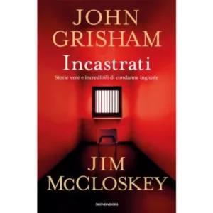 incastrati. storie vere e incredibili di condanne ingiuste